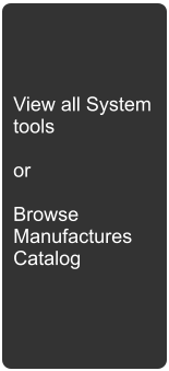View all System tools   or  Browse  Manufactures Catalog