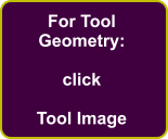 For Tool Geometry:  click  Tool Image