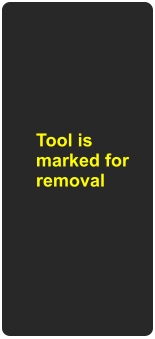 Tool is marked for removal