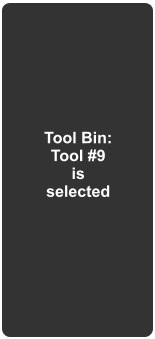 Tool Bin: Tool #9 is selected