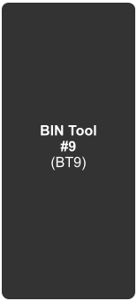 BIN Tool #9 (BT9)